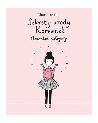 Sekrety urody Koreanek. Elementarz pielęgnacji  ksiazka księgarnia poznań gdzie kupić make up koreański