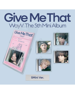 WayV - Give Me That (5TH...