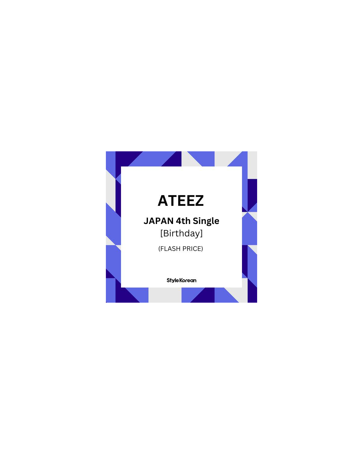 ATEEZ - Birthday (JAPAN 4TH SINGLE ALBUM) (FLASH PRICE)