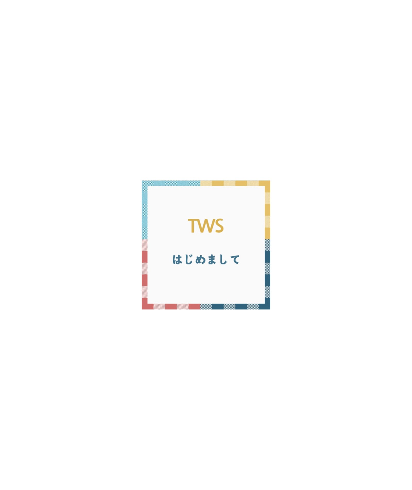 [Pre-Order] TWS - JAPAN FIRST SINGLE [はじめまして] (STANDARD VER.)