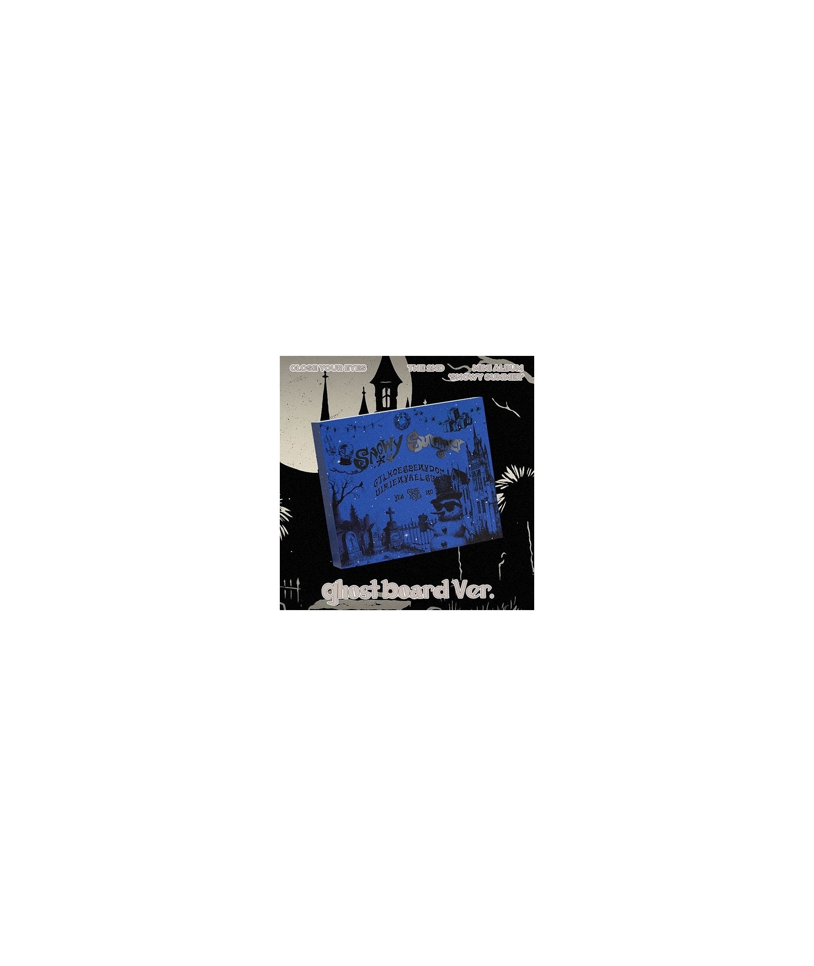 album [Pre-Order] CLOSE YOUR EYES - THE 2ND MINI ALBUM [SNOWY SUMMER] (GHOST BOARD VER.)